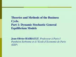 Theories and Methods of the Business Cycle. Part 1: Dynamic Stochastic General Equilibrium Models