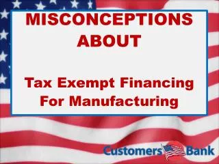 MISCONCEPTIONS ABOUT Tax Exempt Financing For Manufacturing