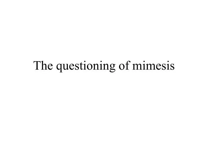 the questioning of mimesis