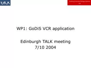 WP1: GoDiS VCR application