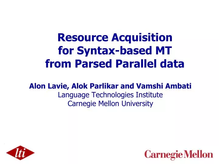 resource acquisition for syntax based mt from parsed parallel data