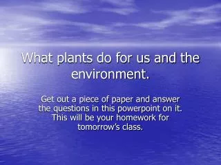 What plants do for us and the environment.
