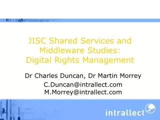 JISC Shared Services and Middleware Studies: Digital Rights Management