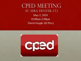 CPED Meeting At aera Denver, Co