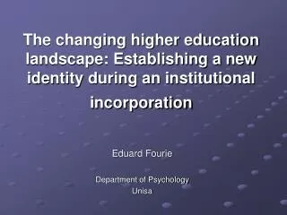 The changing higher education landscape: Establishing a new identity during an institutional incorporation