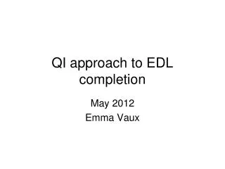 QI approach to EDL completion