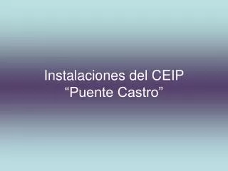 instalaciones del ceip puente castro