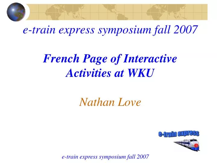 e train express symposium fall 2007 french page of interactive activities at wku nathan love