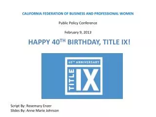 CALIFORNIA FEDERATION OF BUSINESS AND PROFESSIONAL WOMEN Public Policy Conference February 9, 2013
