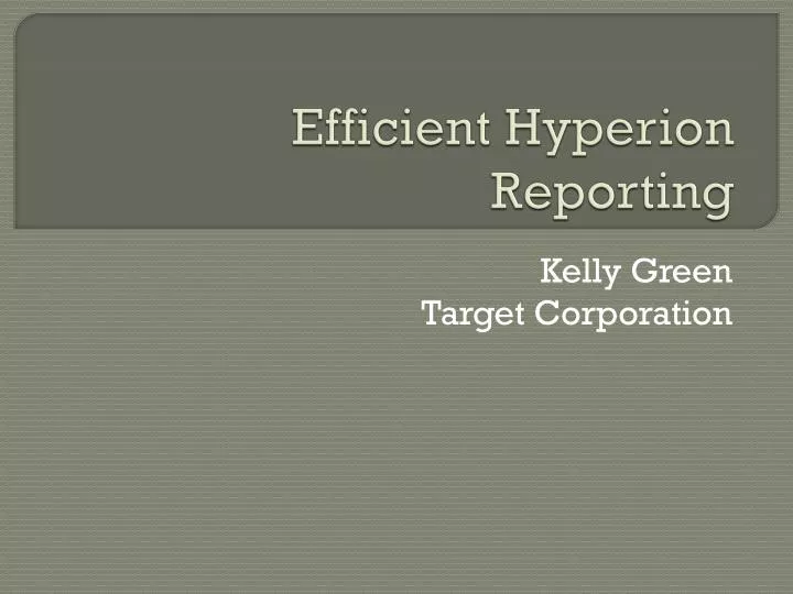 efficient hyperion reporting