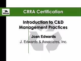 CRRA Certification Introduction to C&amp;D Management Practices