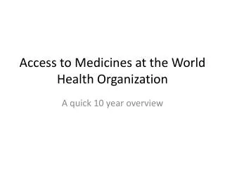 Access to Medicines at the World Health Organization