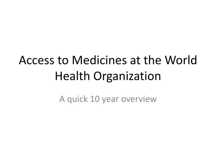 access to medicines at the world health organization