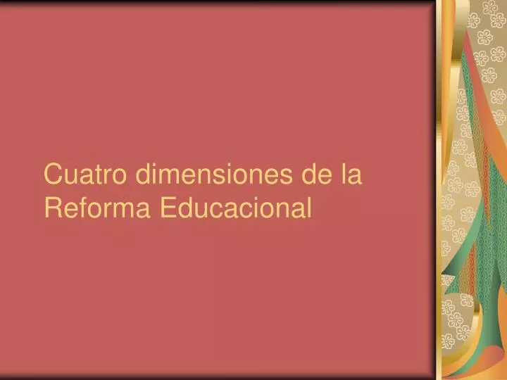 cuatro dimensiones de la reforma educacional