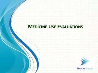 Medicine Use Evaluation s