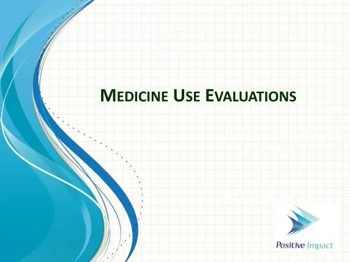 medicine use evaluation s