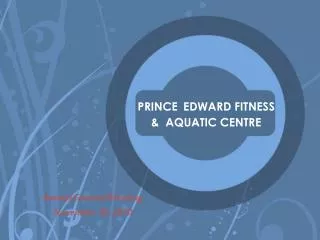 PRINCE EDWARD FITNESS &amp; AQUATIC CENTRE