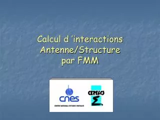 calcul d interactions antenne structure par fmm