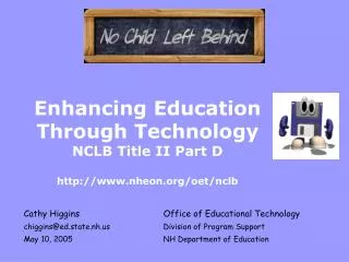 Enhancing Education Through Technology NCLB Title II Part D http://www.nheon.org/oet/nclb