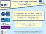 [ On Concepts and Methods in Horizon Scanning: Lessons from initiating Policy Dialogues on Emerging Issues ] - slide 1