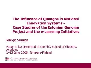 The Influence of Quangos in National Innovation Systems - Case Studies of the Estonian Genome Project and the e-Learnin