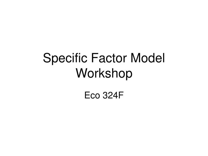 specific factor model workshop