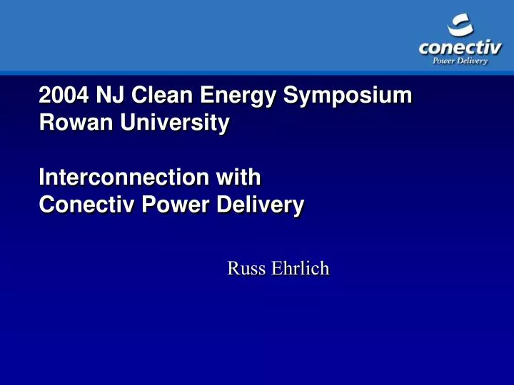 2004 nj clean energy symposium rowan university interconnection with conectiv power delivery