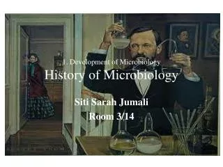 1. Development of Microbiology History of Microbiology