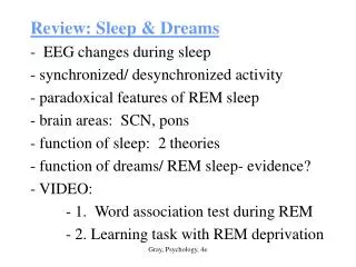 Review: Sleep &amp; Dreams - EEG changes during sleep - synchronized/ desynchronized activity - paradoxical features of