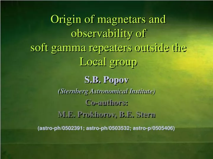 origin of magnetars and observability of soft gamma repeaters outside the local group