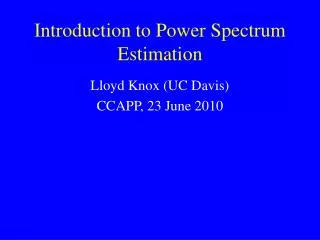 Introduction to Power Spectrum Estimation