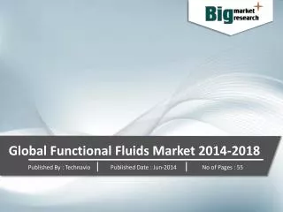 Global Functional Fluids Market 2014-2018
