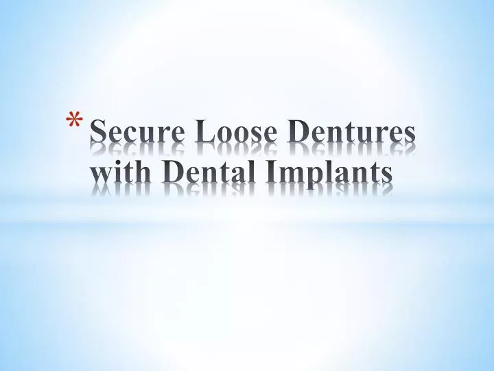 secure loose dentures with dental implants