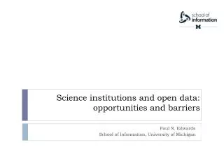 Science institutions and open data: opportunities and barriers
