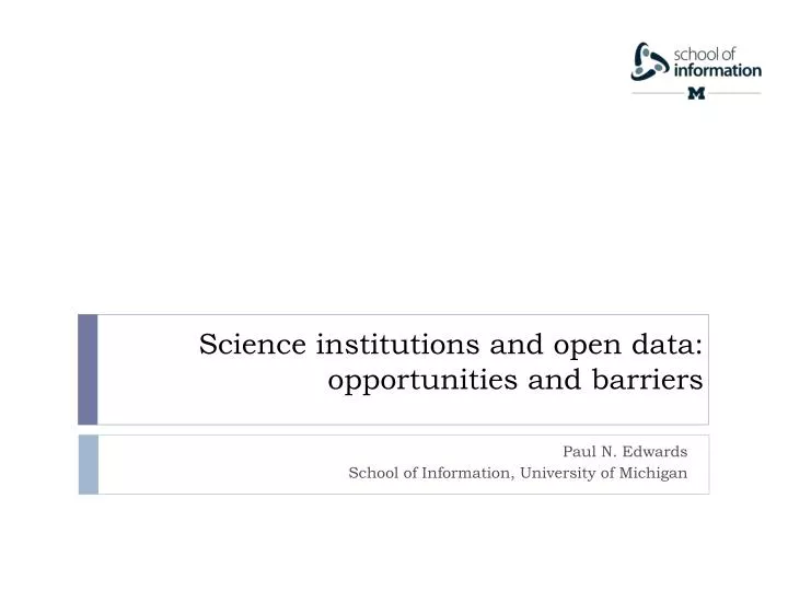 science institutions and open data opportunities and barriers