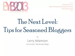 The Next Level: Tips for Seasoned Bloggers