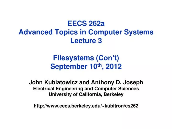 eecs 262a advanced topics in computer systems lecture 3 filesystems con t september 10 th 2012