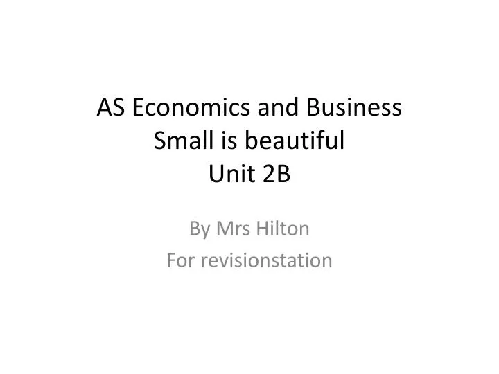as economics and business small is beautiful unit 2b