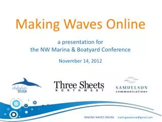 Making Waves Online a presentation for the NW Marina &amp; Boatyard Conference November 14, 2012
