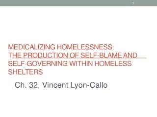 Medicalizing Homelessness: The Production of Self-Blame and Self-Governing within Homeless Shelters