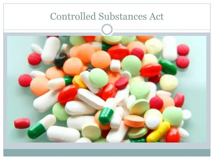 PPT Controlled Substances Act PowerPoint Presentation, free download