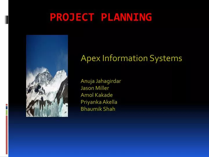 apex information systems anuja jahagirdar jason miller amol kakade priyanka akella bhaumik shah