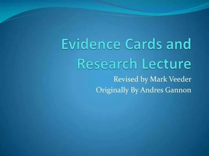 evidence cards and research lecture