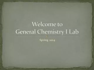 Welcome to General Chemistry I Lab