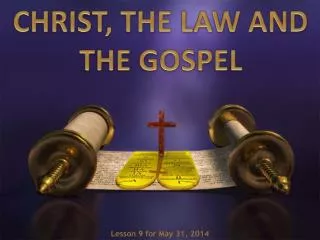 CHRIST, THE LAW AND THE GOSPEL