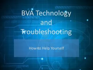 BVA Technology and Troubleshooting