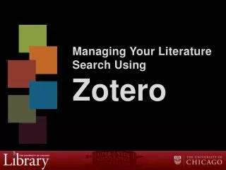 Managing Your Literature Search Using Zotero