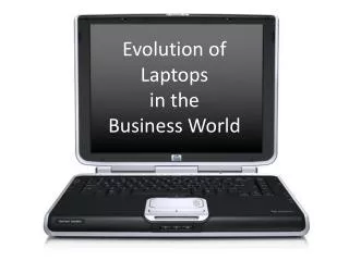Evolution of Laptops in the Business World