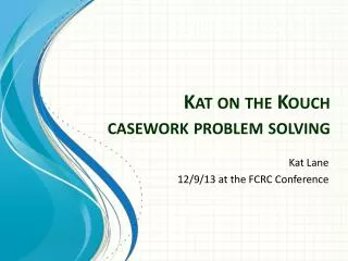 Kat on the Kouch casework problem solving