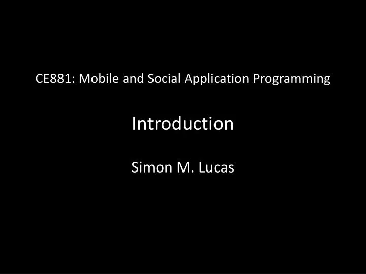 ce881 mobile and social application programming introduction